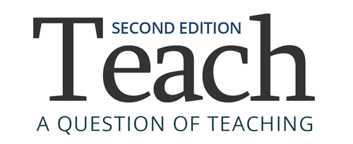 Teach: A question of teaching
